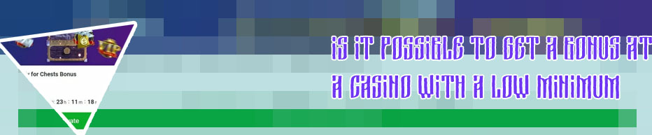 Low minimum deposit casinos
