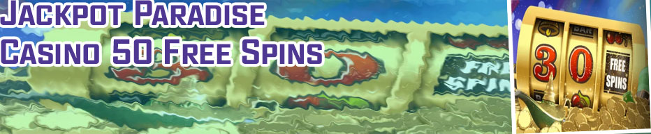 Paradise casino 30 free spins no deposit