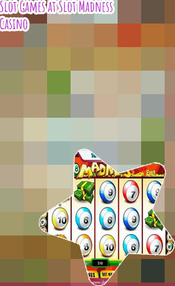 Slot madness casino