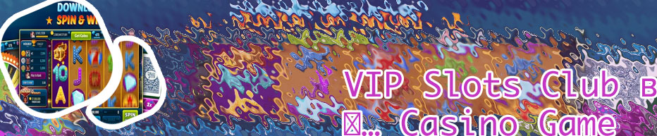 Vip slots casino